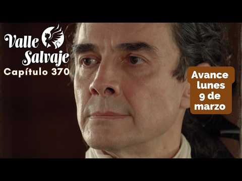 VALLE SALVAJE Avance Capítulo 370 lunes 9 de marzo VICTORIA anima a RAFAEL a recuperar el ducado