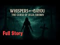 Whispers of the Bayou – The Curse of Julia Brown.