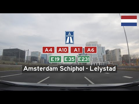 Driving in the Netherlands: A4, A10, A1 & A6 - E19, E35 & E231 from Amsterdam Schiphol to Lelystad