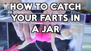 How to catch your farts in a jar: Gastronaut