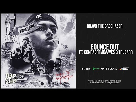 Bravo The Bagchaser - ''Bounce Out'' Ft. Conradfrmdaaves & TruCarr