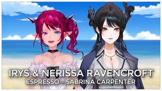 Espresso (Mashup Edit/Duet Mix) - IRyS & Nerissa Ravencroft