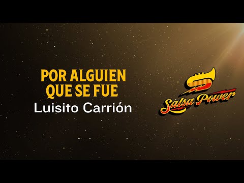 Por Alguien Que Se Fue, Luisito Carrión, Video Letra - Salsa Power