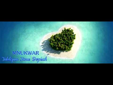 MNUKWAR - Takdirpun Harus Berpisah