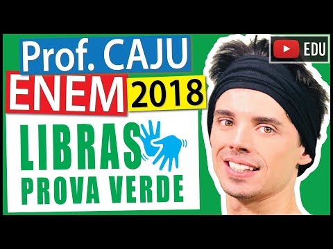 ENEM 2018 - LIBRAS TEST - QUESTION 151 - With Prof. Caju (Resolution: 4K and 1080p)