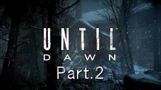【UNTIL DAWN  惨劇の山荘 】 実況プレイ Part.2