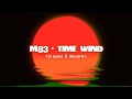 M83 - Time Wind (Slowed + Reverb)