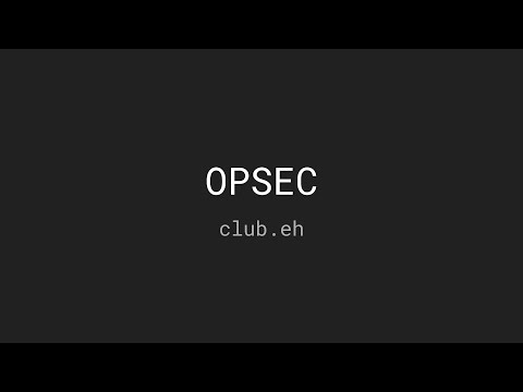 Intro to OPSEC - Digital Operational Security - club-eh | ethical hacking club