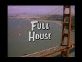 Full House Season 3 Opening And Closing Credits And Theme Song