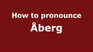 How to pronounce &aring;berg