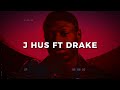J Hus ft Drake - Who told you (lyrics)