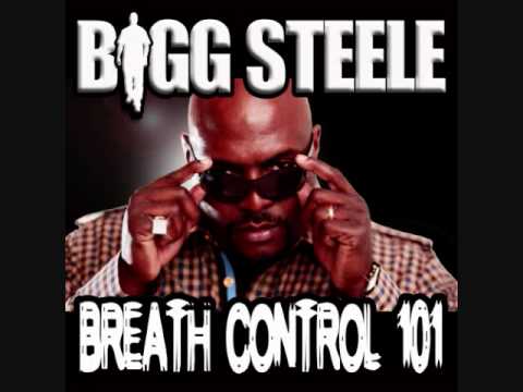 Bigg Steele "Breath Control 101" Produced by Polarbear