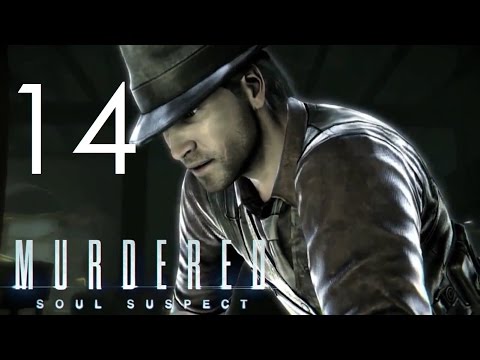 Murdered: Soul Suspect - Story Walkthrough - No Commentary - Part 14
