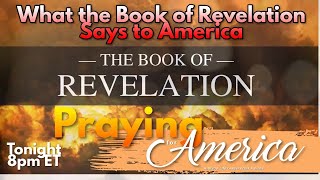 PFL-What the Book of Revelation Says to America - Praying for America, March 16, 2023