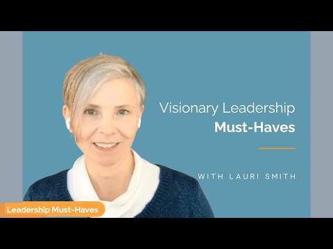 Visionary Leadership Must-Haves