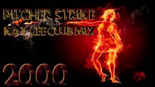 Pitcher - Strike (Kay Cee Mix) ·2000·