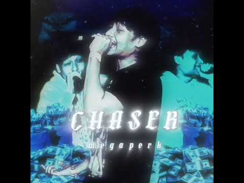 MEGA PERK - CHASER (Prod.SLIMEKID & SOULM8)