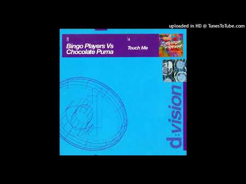Bingo Players Vs. Chocolate Puma = Touch Me (Bart B More Remix) {2008}