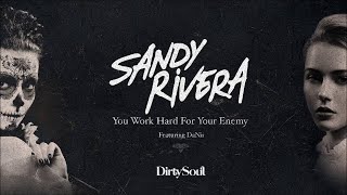 Sandy Rivera – You Work Hard For Your Enemy [Dirty Soul Music]