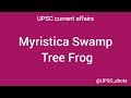 Myristica Swamp Tree Frog UPSC Current Affairs Daily Environment UPSC 2023