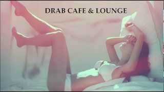 Drab Cafe & Lounge Mix # 1