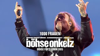 Böhse Onkelz - 1000 Fragen (Böhse für&#39;s Leben 2015)