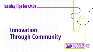 Innovation Through Community | CMO Tips