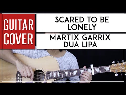 Scared To Be Lonely - Martin Garrix