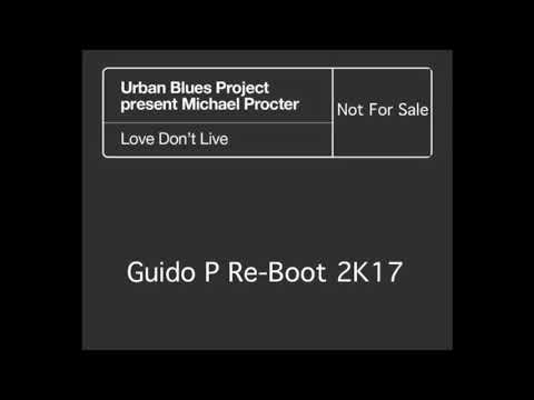 UBP Pres. Michael Procter - Love Don't Live (Guido P Re-Boot 2K17)TEASER