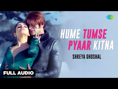 Hume Tumse Pyaar Kitna | Full Audio | Shreya Ghoshal | Karanvir Bohra | Priya Banerjee