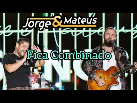 Jorge e Mateus - Fica combinado (Live de 15 anos)