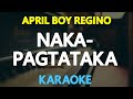 [KARAOKE] NAKAPAGTATAKA - April Boy Regino 🎤🎵