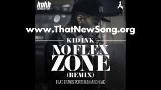 Kid Ink - No Flex Zone (Feat.Travis Porter &amp; Hardhead) (Remix)