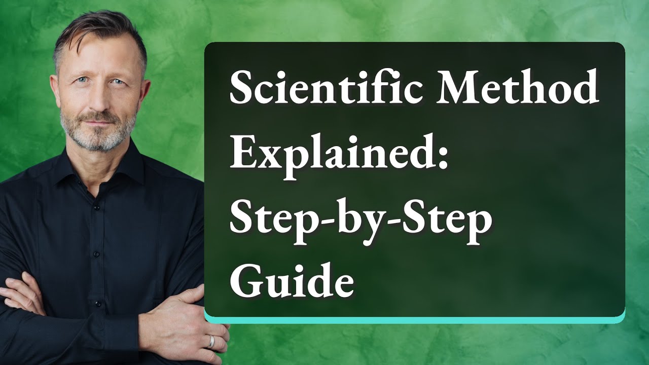 Scientific Method Explained: Step-by-Step Guide