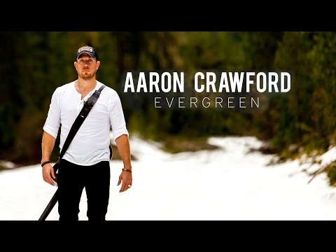 EVERGREEN - AARON CRAWFORD - OFFICIAL VIDEO