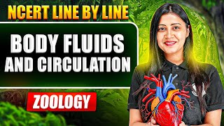 Body Fluids and Circulation FULL CHAPTER || NCERT Line by Line || Tulika Mam
