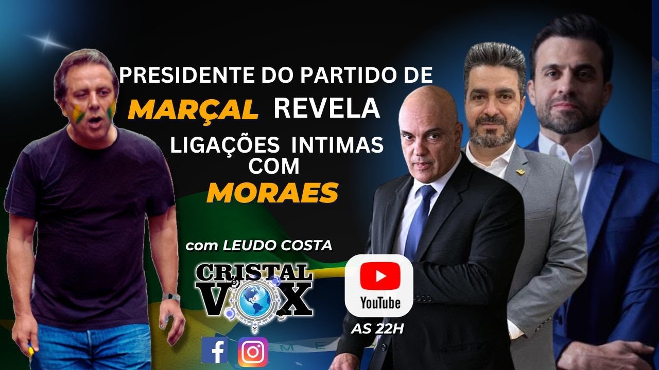 URGENTE: PRESIDENTE DO PARTIDO  DE MARÇAL  REVELA LIGAÇÕES  INTIMAS COM ALEXANDRE MORAES