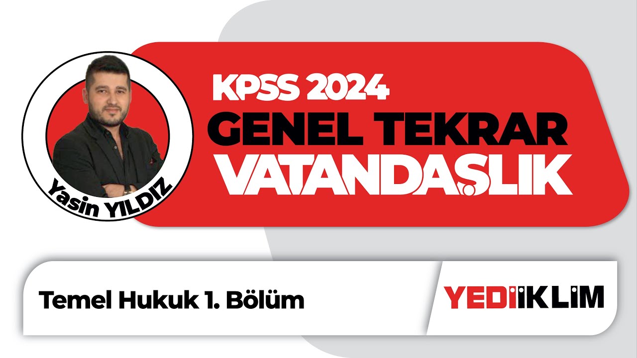 2024 KPSS Vatandaşlık Genel Tekrar Temel Hukuk 1. Bölüm-Yasin Yıldız