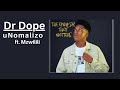 Dr Dope - uNomalizo (ft. Mzwilili) | Official Audio