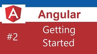 Angular Tutorial - 2 - Getting Started