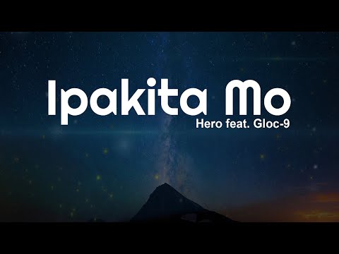 Hero feat. Gloc 9 - Ipakita Mo (Lyrics) 🎧