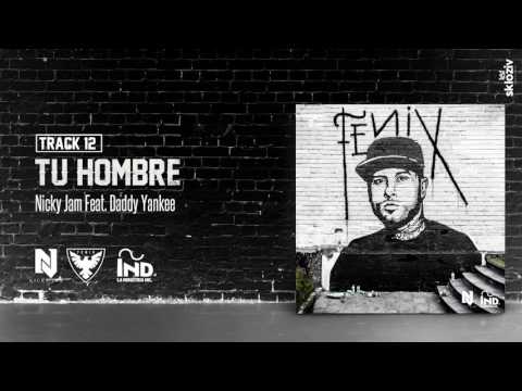 12  Tu Hombre   Nicky Jam ft Daddy Yankee Ãlbum FÃ©nix