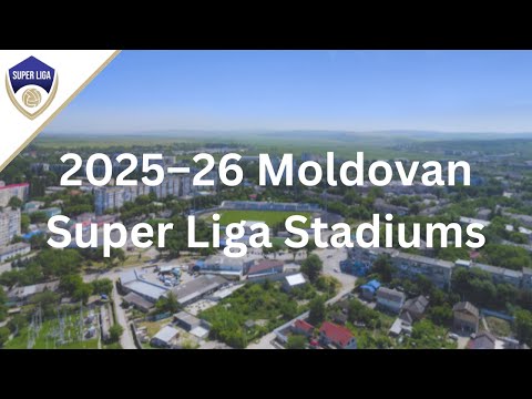 2025-26 Moldovan Super Liga Stadiums