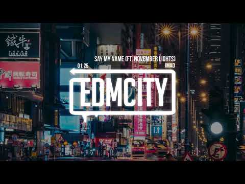 Imad - Say My Name (ft. November Lights)