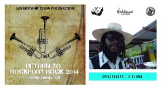 Spectacular - It Fi Dun - Return of the Rockfort Rock Riddim 2014