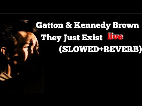 They Just Exist - Gatton feat Kennedy Brown [SLOWED X REVERB] & Lyrics | Reverb Temple Version.
