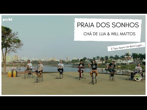 Chá De Lua & Will Mattos - Praia Dos Sonhos  (Videoclipe Oficial)