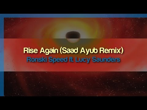 Ronski Speed ft. Lucy Saunders - Rise Again (Saad Ayub Remix)