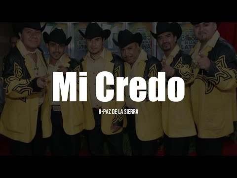 K-Paz De La Sierra - Mi Credo (LETRA)