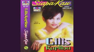 Download lagu Lilis Karlina - Siapa Kau mp3